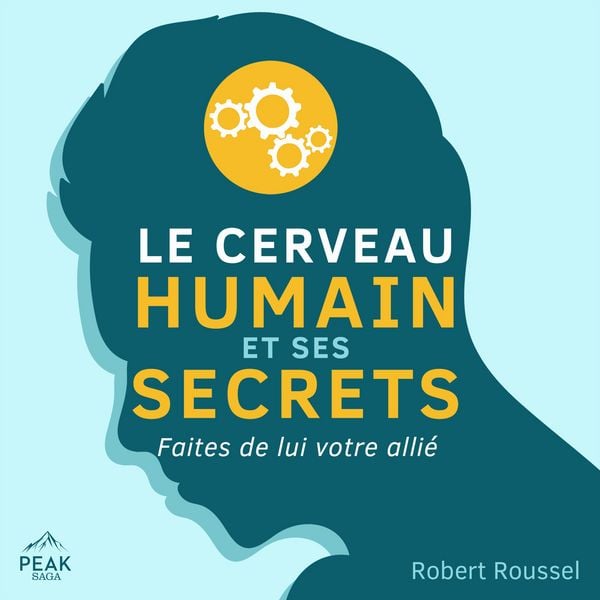 Le cerveau humain et ses secrets