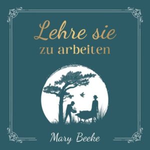 Lehre sie zu arbeiten