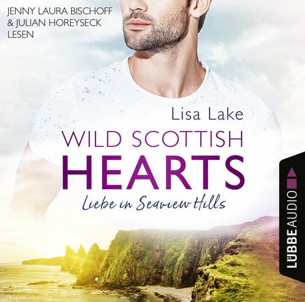 Liebe in Seaview Hills - Wild Scottish Hearts