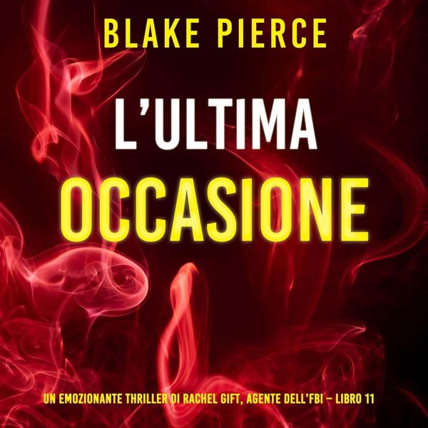 L'ultima occasione (Un emozionante thriller di Rachel Gift