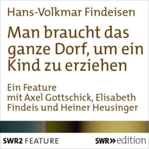 Man braucht das ganze Dorf
