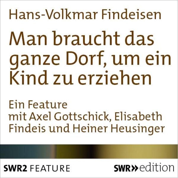 Man braucht das ganze Dorf