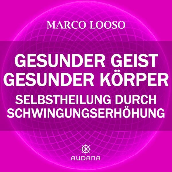 Marco Looso - Gesunder Geist = Gesunder Körper