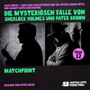 Matchpoint (Die mysteriösen Fälle von Sherlock Holmes und Pater Brown