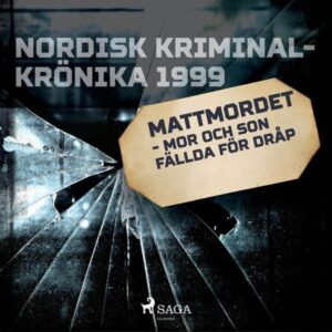 Mattmordet - mor och son fällda för dråp
