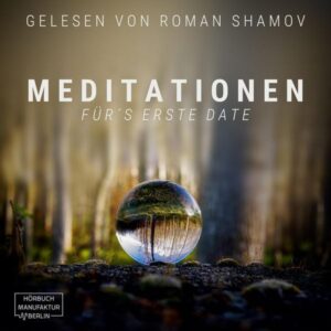 Meditationen für's erste Date