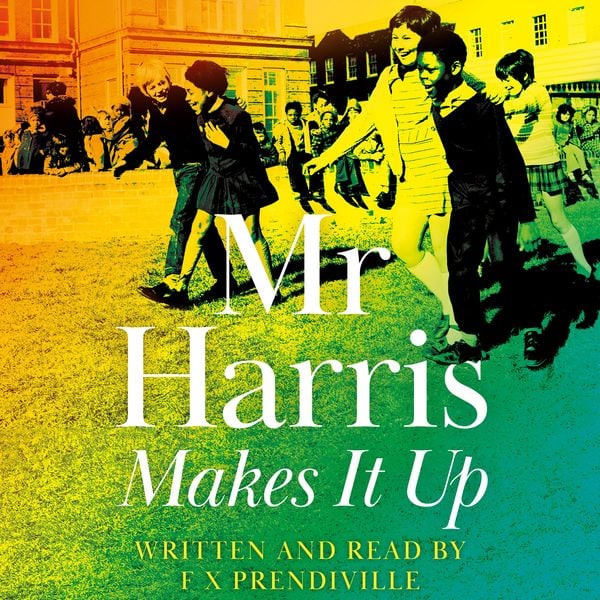 Mr Harris Makes It Up