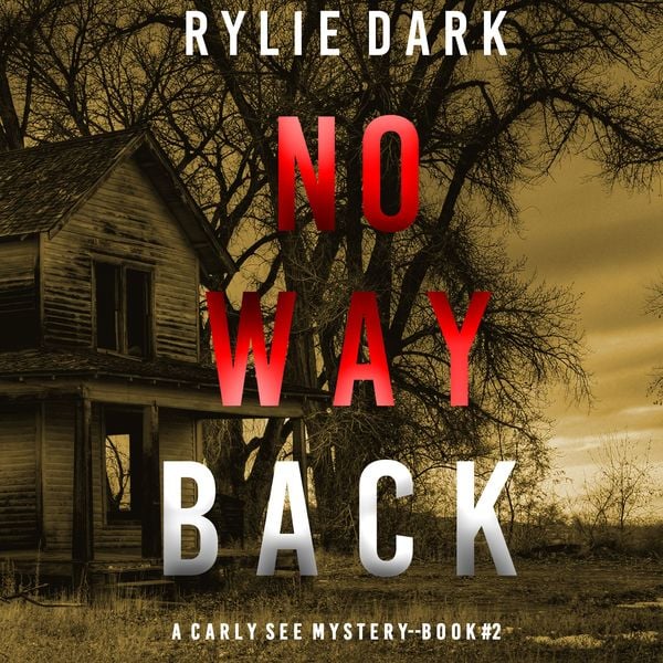 No Way Back (A Carly See FBI Suspense Thriller—Book 2)