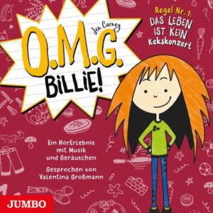 O.m.g. Billie! - Regel No. 1: Das Leben ist kein Kekskonzert (Band 1)