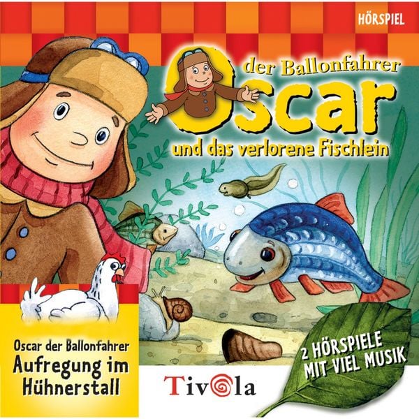 Oscar der Ballonfahrer - Das verlorene Fischlein / Aufregung im Hühnerstall