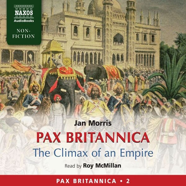 Pax Britannica - The Climax of an Empire (Pax Britannica
