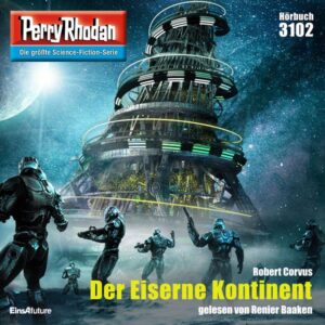 Perry Rhodan 3102: Der Eiserne Kontinent