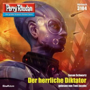Perry Rhodan 3104: Der herrliche Diktator