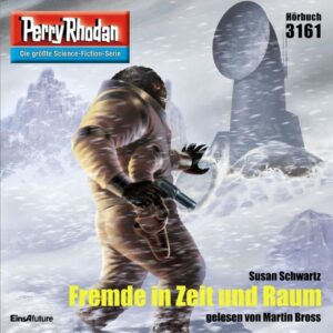 Perry Rhodan 3161: Fremde in Zeit und Raum