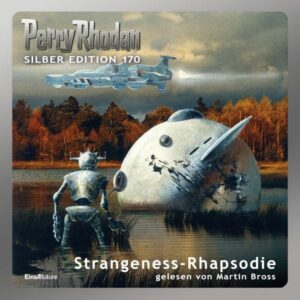 Perry Rhodan Silber Edition 170: Strangeness-Rhapsodie