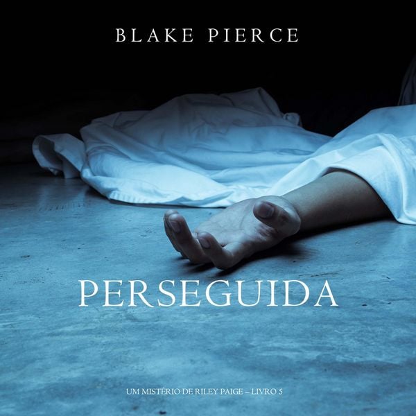 Perseguida (Um mistério de Riley Paige—Livro 5)
