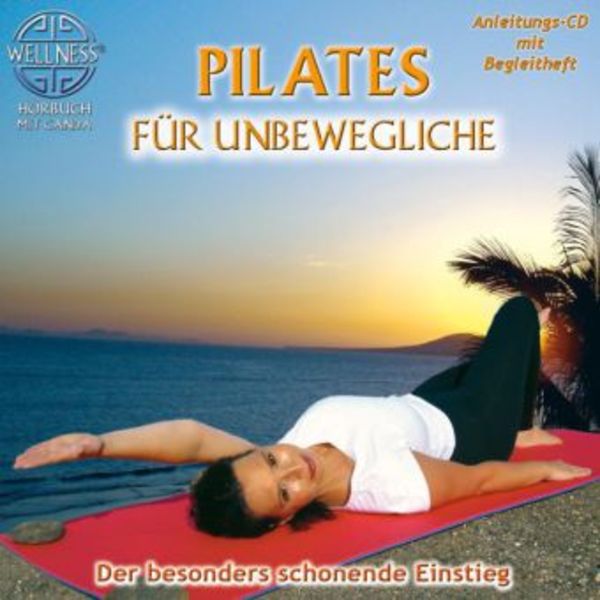Pilates für Unbewegliche - Der besonders schonende