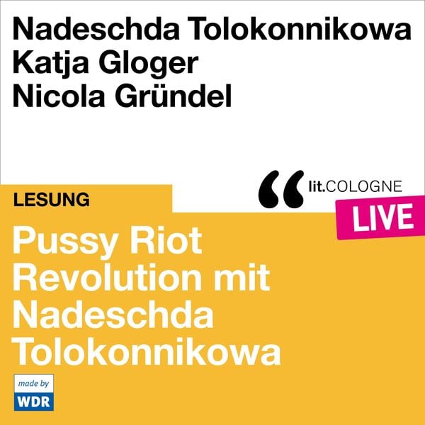 Pussy Riot - Revolution mit Nadeschda Tolokonnikowa
