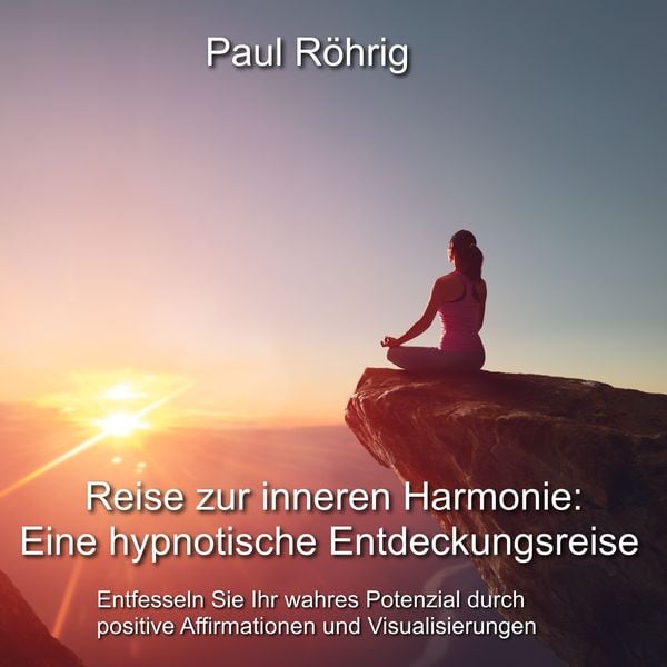 Reise zur inneren Harmonie: Eine hypnotische Entdeckungsreise
