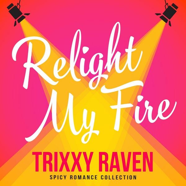 Relight My Fire