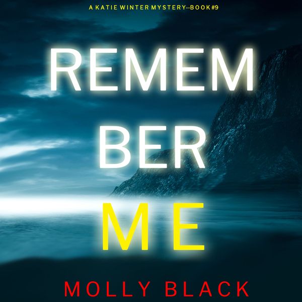 Remember Me (A Katie Winter FBI Suspense Thriller—Book 9)