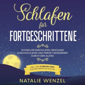 Schlafen für Fortgeschrittene: Schneller einschlafen