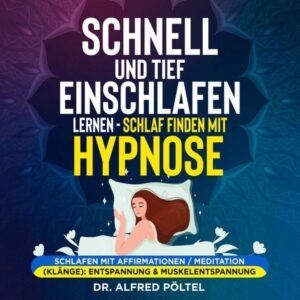 Schnell und tief einschlafen lernen - Schlaf finden mit Hypnose