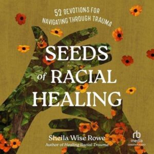 Seeds of Racial Healing