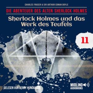Sherlock Holmes und das Werk des Teufels (Die Abenteuer des alten Sherlock Holmes