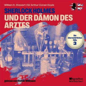 Sherlock Holmes und der Dämon des Arztes (Die übernatürlichen Fälle