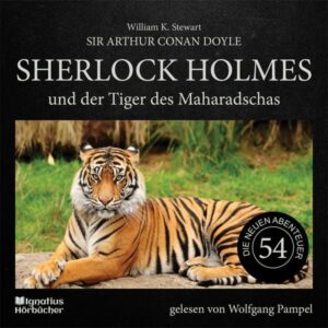 Sherlock Holmes und der Tiger des Maharadschas (Die neuen Abenteuer