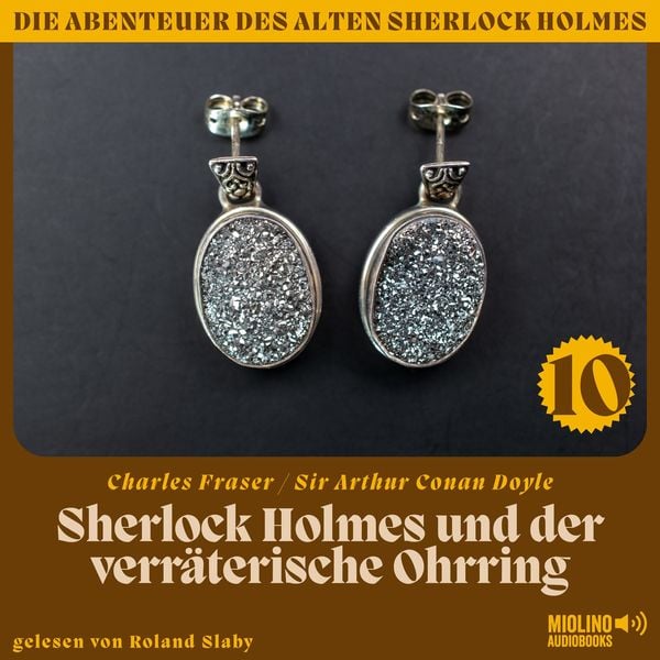 Sherlock Holmes und der verräterische Ohrring (Die Abenteuer des alten Sherlock Holmes
