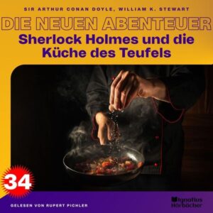 Sherlock Holmes und die Küche des Teufels (Die neuen Abenteuer