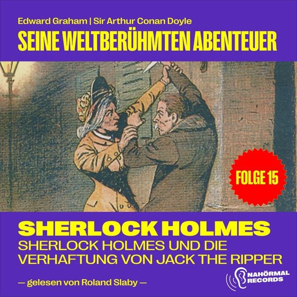 Sherlock Holmes und die Verhaftung von Jack the Ripper (Seine weltberühmten Abenteuer
