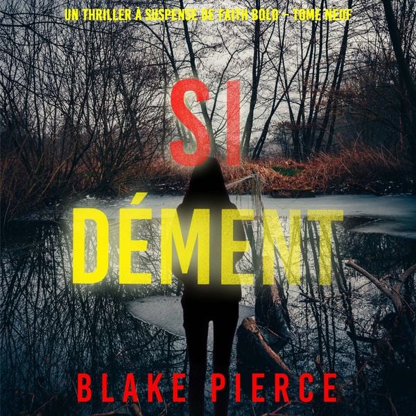 Si dément (Un Thriller à Suspense de Faith Bold – Tome 9)