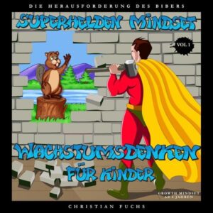 Superhelden Mindset - Wachstumsdenken für Kinder