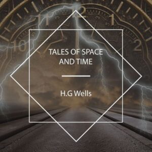 Tales of Space and Time