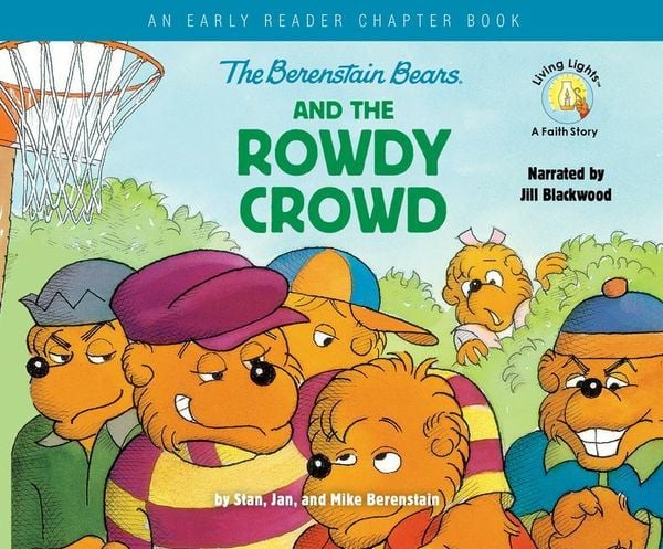 The Berenstain Bears and the Rowdy Crowd