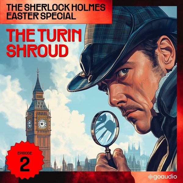 The Turin Shroud (The Sherlock Holmes Easter Special