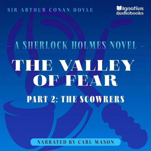 The Valley of Fear (Part 2: The Scowrers)