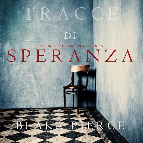 Tracce di Speranza (Un Thriller di Keri Locke – Libro 5)