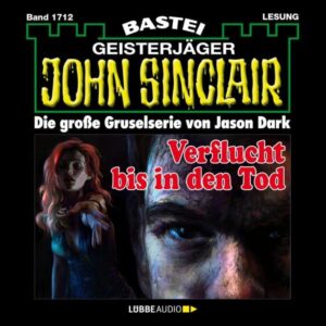 Verflucht bis in den Tod - John Sinclair