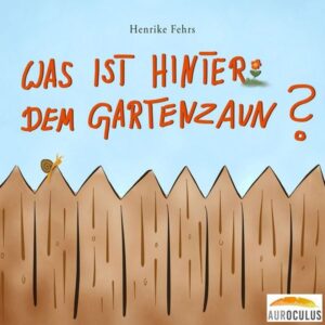 Was ist hinter dem Gartenzaun?