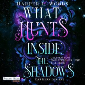 What Hunts Inside the Shadow - Das Herz der Fae