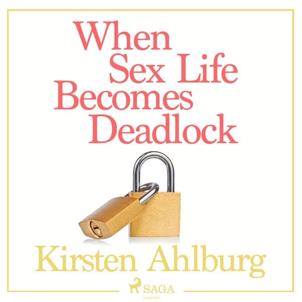 When Sex Life Becomes Deadlock (Unabridged)