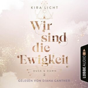 Wir sind die Ewigkeit - Dusk & Dawn